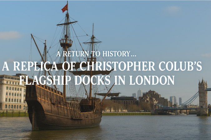 A Return to History... A Replica of Christopher Columbus's Flagship Docks in London